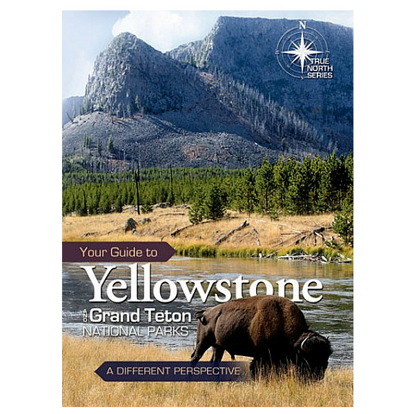 Your Guide To Yellowstone Amp The Grand Teton National Parks